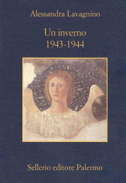 Un inverno. 1943-1944. Testimonianze e ricordi sulle operazioni per la salvaguardia delle opere d'arte italiane durante la seconda guerra mondiale - Alessandra Lavagnino - ebook