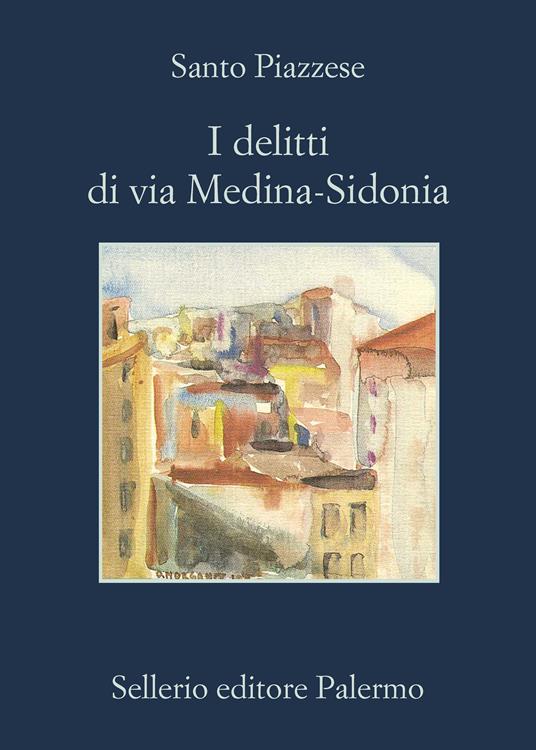 I delitti di via Medina-Sidonia - Santo Piazzese - ebook