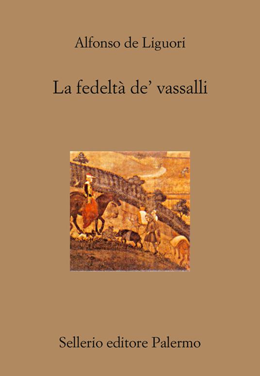 La fedeltà de' vassalli - Alfonso Maria de' Liguori,N. Fasullo - ebook