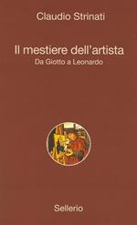 Il mestiere dell'artista. Da Giotto a Leonardo