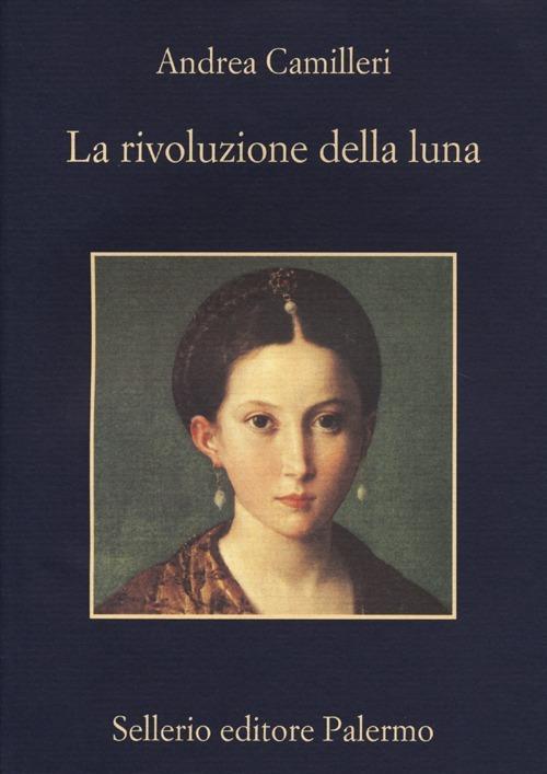 La rivoluzione della luna - Andrea Camilleri - Libro - Sellerio Editore  Palermo - La memoria