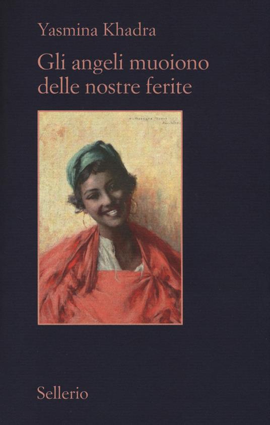 Gli angeli muoiono delle nostre ferite - Yasmina Khadra - copertina