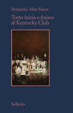 Tutto inizia e finisce al Kentucky Club