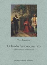 Orlando furioso guarito. Dall'Ariosto a Shakespeare