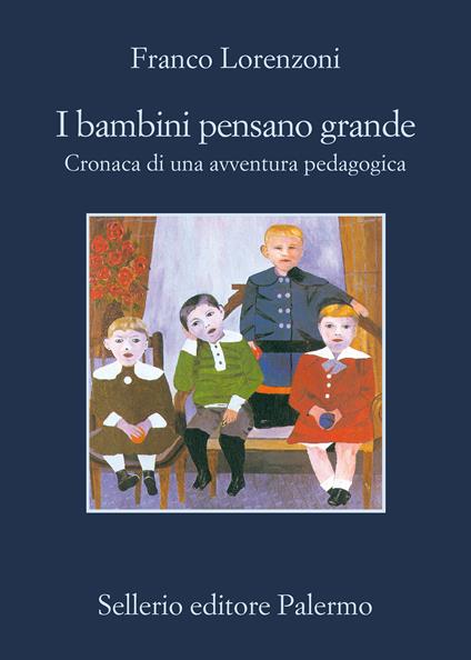 I bambini pensano grande. Cronaca di una avventura pedagogica - Franco Lorenzoni - ebook