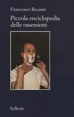 Piccola enciclopedia delle ossessioni