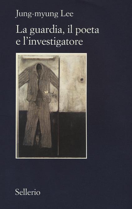 La guardia, il poeta e l'investigatore - Jung-myung Lee - copertina