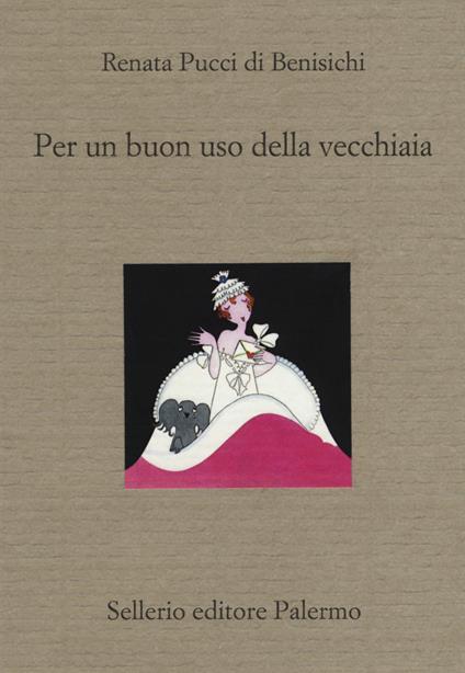 Per un buon uso della vecchiaia - Renata Pucci Di Benisichi - copertina