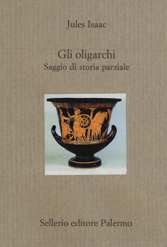 Gli oligarchi. Saggio di storia parziale - Jules Isaac - copertina