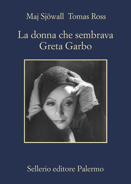 La donna che sembrava Greta Garbo - Tomas Ross,Maj Sjöwall,Monica Amarillis Rossi - ebook