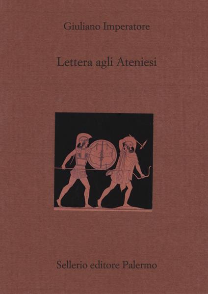 Lettera agli ateniesi. Testo greco a fronte - Giuliano l'Apostata - copertina