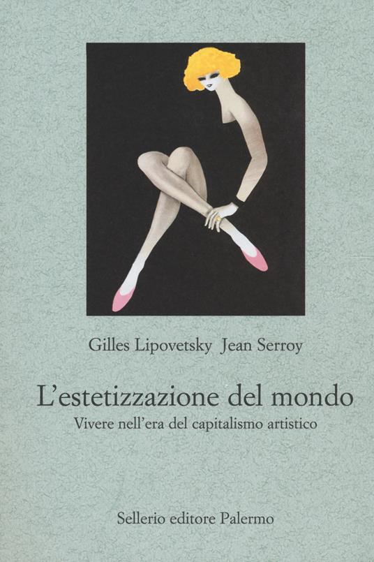 L' estetizzazione del mondo - Gilles Lipovetsky - copertina