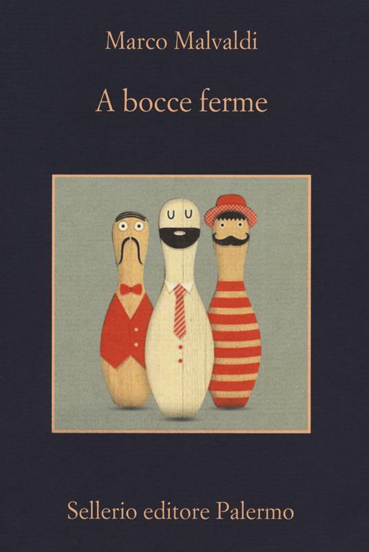 A bocce ferme - Marco Malvaldi - copertina