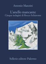 L' anello mancante. Cinque indagini di Rocco Schiavone