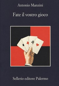 Fate il vostro gioco - Antonio Manzini - Libro - Sellerio Editore Palermo -  La memoria | IBS