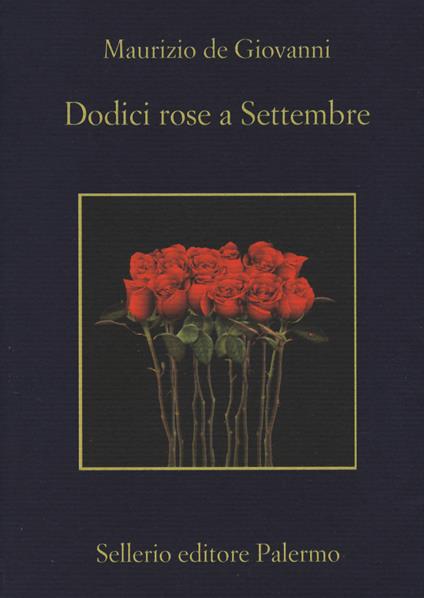 Dodici rose a Settembre - Maurizio de Giovanni - copertina