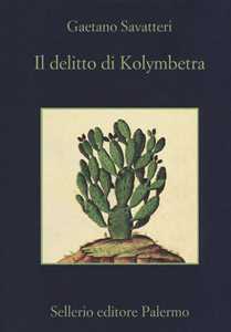 Libro Il delitto di Kolymbetra Gaetano Savatteri