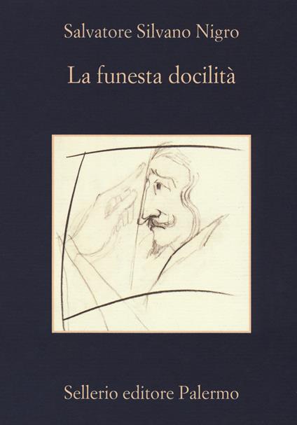 La funesta docilità - Salvatore Silvano Nigro - copertina