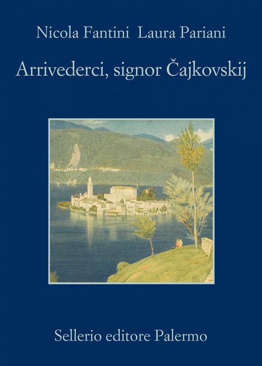 Arrivederci, signor Cajkowskij - Nicola Fantini,Laura Pariani - copertina