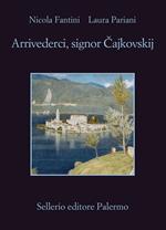 Arrivederci, signor Cajkowskij