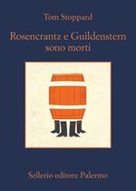 Rosencrantz e Guildenstern sono morti