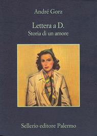 Lettera a D. Storia di un amore