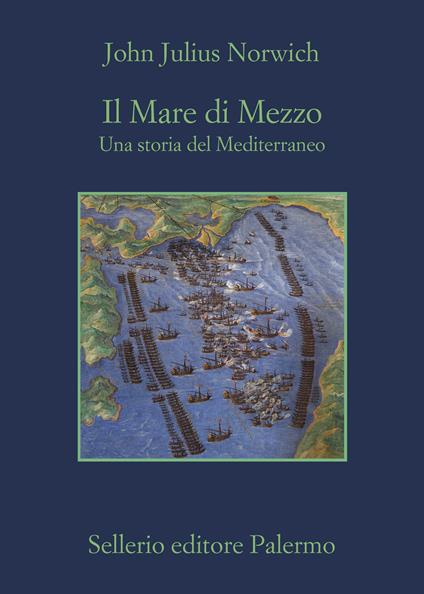Il Mare di Mezzo. Una storia del Mediterraneo - John Julius Norwich - copertina
