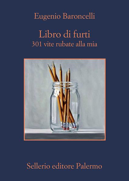 Libro di furti. 301 vite rubate alla mia - Eugenio Baroncelli - ebook