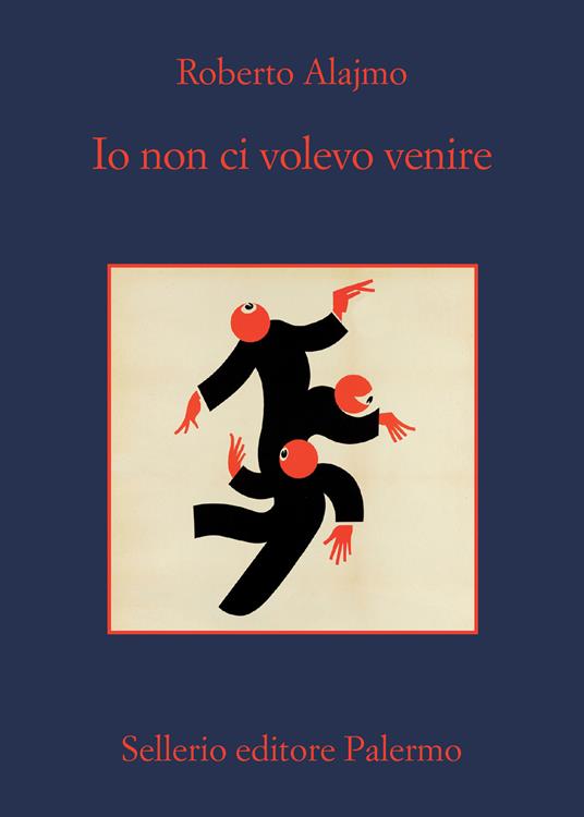 Io non ci volevo venire - Roberto Alajmo - copertina