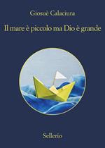 Il mare è piccolo, ma Dio è grande