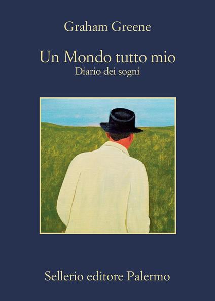 Un mondo tutto mio. Diario dei sogni - Graham Greene - Libro - Sellerio  Editore Palermo - La memoria | IBS