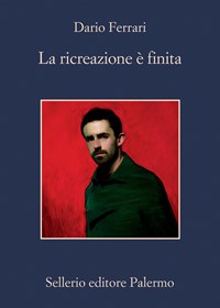 La ricreazione è finita”: il noir della giovinezza tradita, illusa e  disillusa