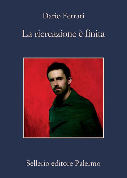 La ricreazione è finita di Dario Ferrari (Sellerio) - Il cacciatore di  libri - Podcast en iVoox