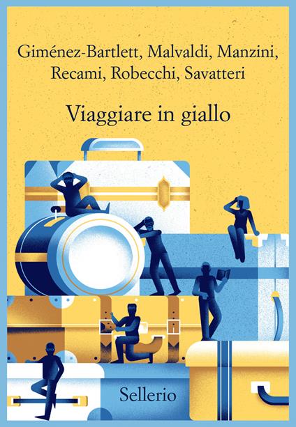 Viaggiare in giallo - Alicia Giménez-Bartlett,Marco Malvaldi,Francesco Recami - copertina