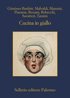 Cucina in giallo - Libro - Sellerio Editore Palermo - La memoria | IBS