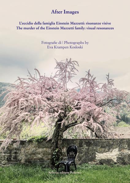 After images. L'eccidio della famiglia Einstein Mazzetti: risonanze visive. Ediz. italiana e inglese - Eva Krampen Kosloski - copertina