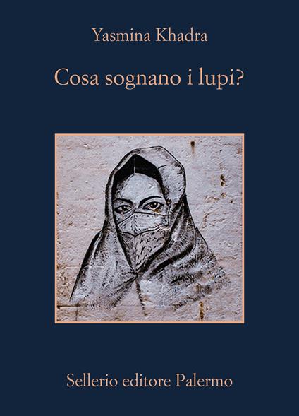 Cosa sognano i lupi? - Yasmina Khadra - copertina