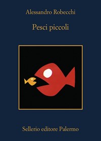 Note dell'autore • ALESSANDRO ROBECCHI - PESCI PICCOLI • Podcast