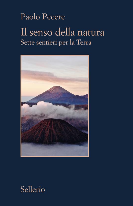 Il senso della natura. Sette sentieri per la Terra - Paolo Pecere - copertina