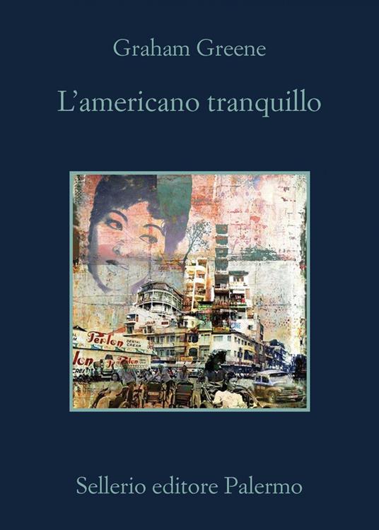 L' americano tranquillo - Graham Greene,Domenico Scarpa,Alessandro Carrera - ebook