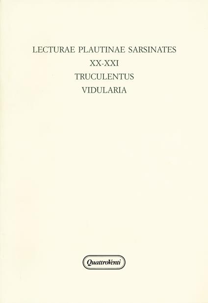 Lecturae Plautinae sarsinates. Vol. 20-21: Truculentus-Vidularia (Sarsina, 24 settembre 2016) - copertina