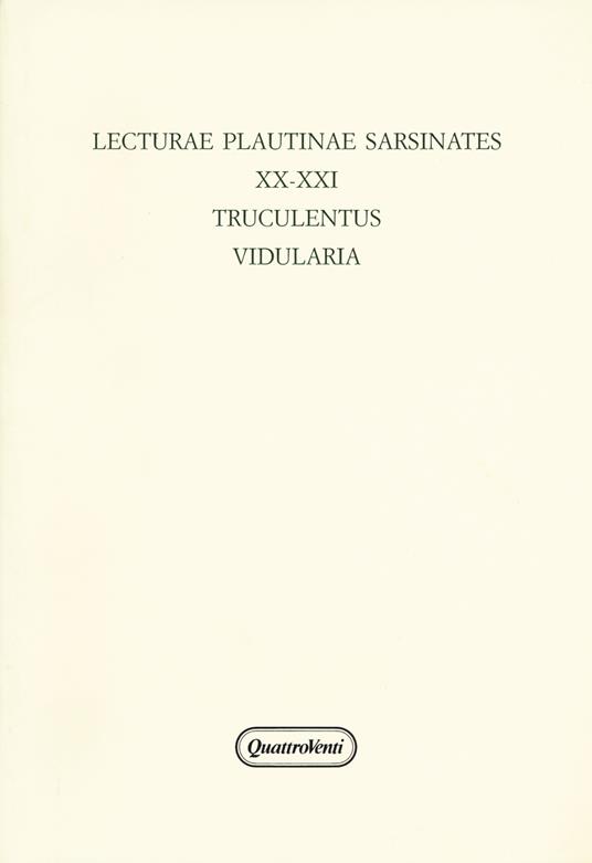 Lecturae Plautinae sarsinates. Vol. 20-21: Truculentus-Vidularia (Sarsina, 24 settembre 2016) - copertina