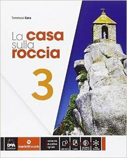 La casa sulla roccia. Per la Scuola media. Con e-book. Con espansione online. Vol. 3 - Tommaso Cera - copertina