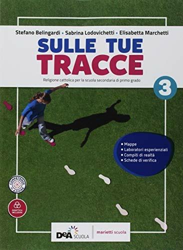 Sulle Tue tracce. Per la Scuola media. Con ebook. Con espansione online. Vol. 3 - Stefano Belingardi,Sabrina Lodovichetti,Elisabetta Marchetti - copertina