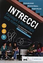 Intrecci. Psicologia e metodologia della ricerca. Per il biennio dei Licei delle scienze umane, opzione economico-sociale. Con ebook. Con espansione online