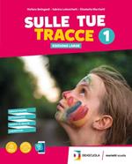 Sulle tue tracce. Ediz. large. Per la Scuola media. Con e-book. Con espansione online. Vol. 1