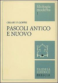 Pascoli antico e nuovo - Cesare Goffis - copertina