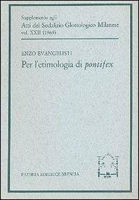 Per l'etimologia di pontifex - Enzo Evangelisti - copertina