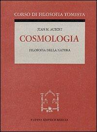 Cosmologia - Jean-Marie Aubert - Libro - Paideia - Corso di filosofia  tomista | IBS