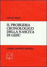 Il problema cronologico della nascita di Gesù - Giulio Firpo - copertina